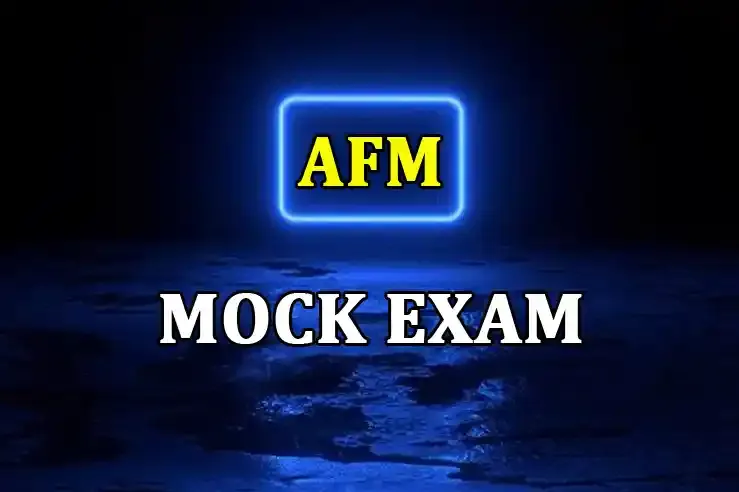 P4 (AFM) - Mock Exams | Advanced Financial Management | ACCA