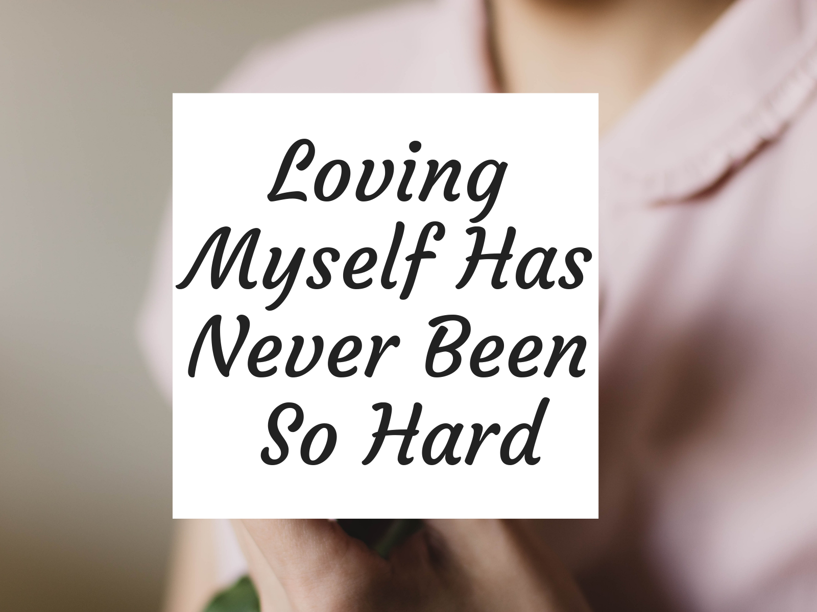 Loving Myself Has Never Been So Hard | Tice at Home