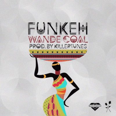 Wande Coal – Funkeh [New Song] mp3made.com.ng 