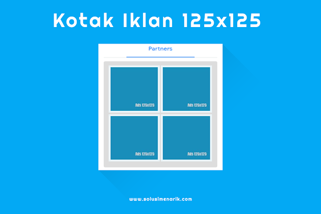 Cara Membuat Kotak Iklan 125x125 di Blogger