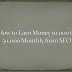 How To Earn Money 10,000 to 50,000 monthly From SEO