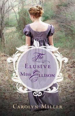 Heidi Reads... The Elusive Miss Ellison by Carolyn Miller