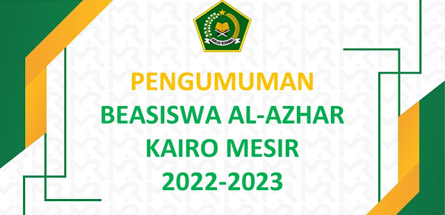 PENGUMUMAN BEASISWA AL-AZHAR KAIRO MESIR 2022-2023 - S1TEKNO