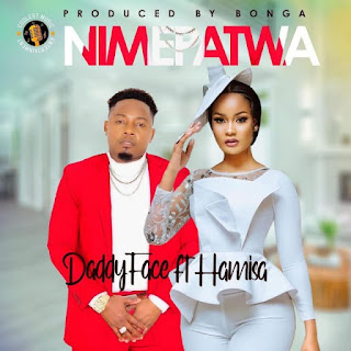 New Audio|Daddy Face Ft Hamisa Mobeto-NIMEPATWA|DOWNLOAD OFFICIAL MP3 