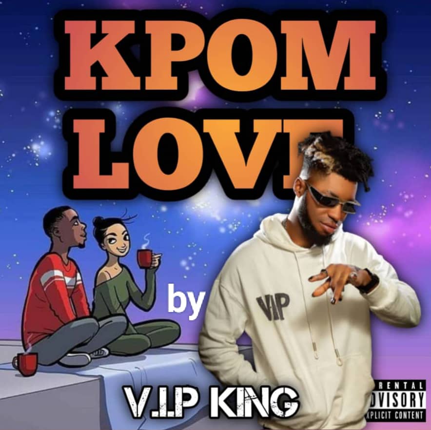 V.I.P King - Kpom Love Mp3 Download