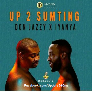 Image result for iyanya ft don jazzy up to something lyrics