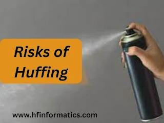 What is Huffing? Side Effects of using Inhalants