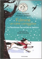 Fulmine, un cane coraggioso. La Resistenza raccontata ai bambini di  Anna Sarfatti, Michele Sarfatti, G. Orecchia