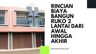 Rincian Biaya Bangun Ruko 2 Lantai Dari Awal Hingga Akhir