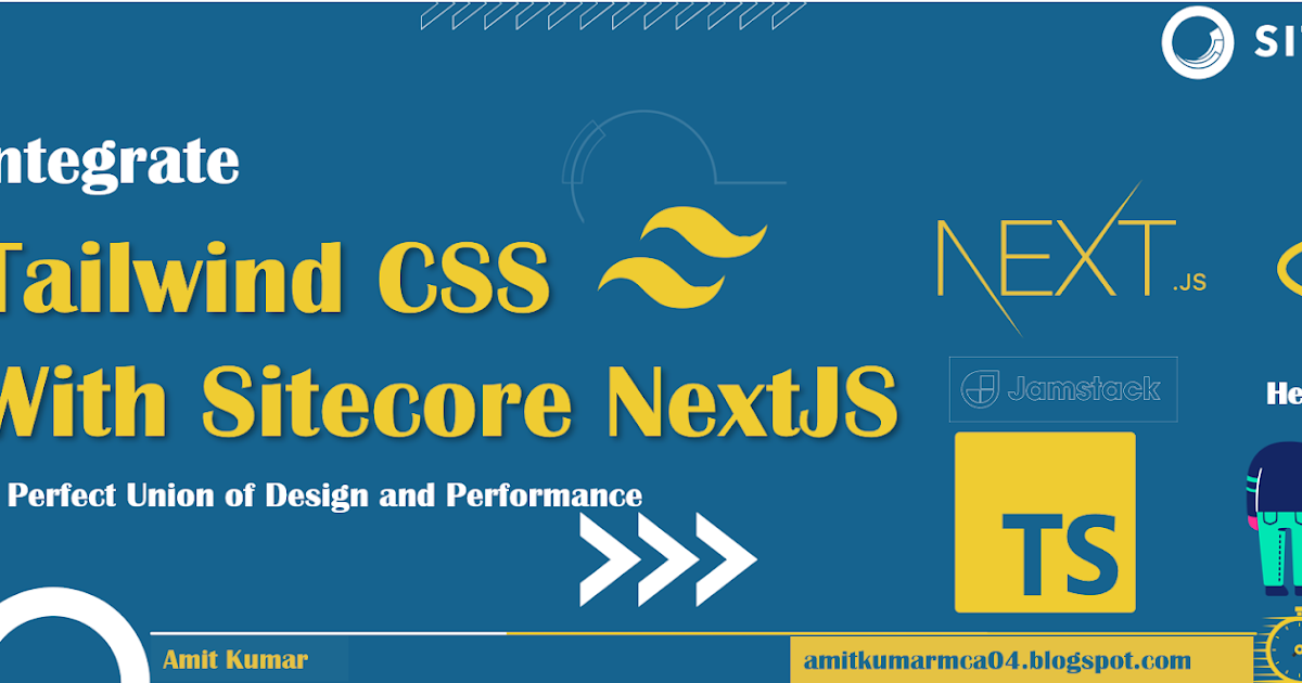 Elevating Your Sitecore Next.js App With Tailwind CSS: A Perfect Union Of Design And Performance 