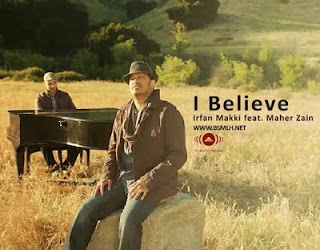 Lirik Maher Zain feat Irfan Makki I Believe