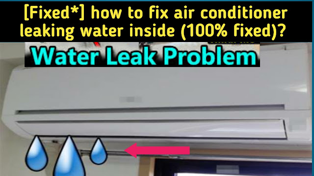 how-to-fix-air-conditioner-leaking-water-inside.png