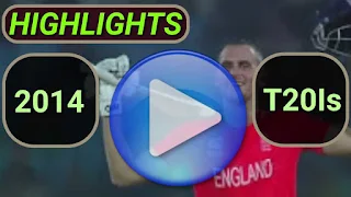 2014 T20I Cricket Matches Highlights Videos