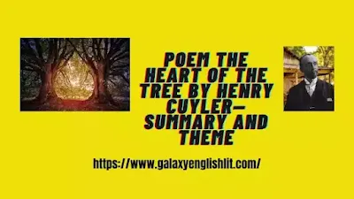 Poem The Heart of the Tree by Henry Cuyler—Summary and Theme