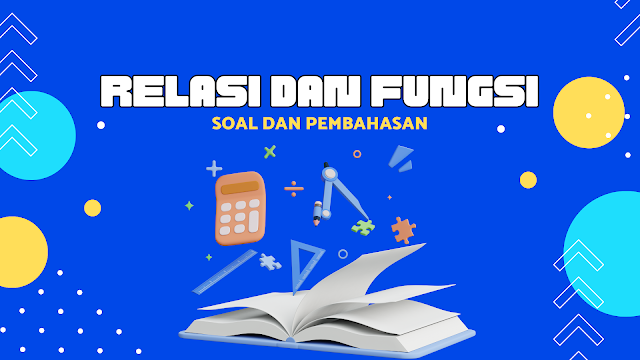 Latihan Soal dan Pembahasan Relasi dan Fungsi 2