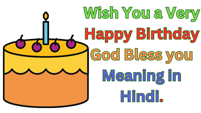 Wish You a Very Happy Birthday God Bless you Meaning in Hindi