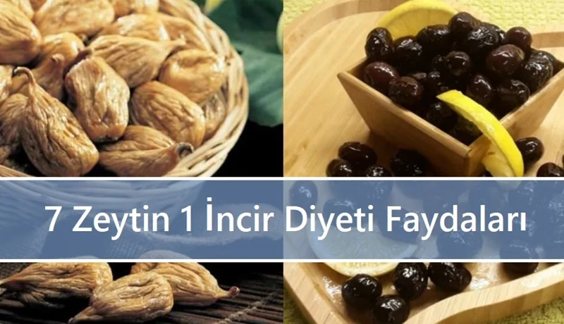 7 Zeytin 1 İncir Diyeti Nasıl Yapılır