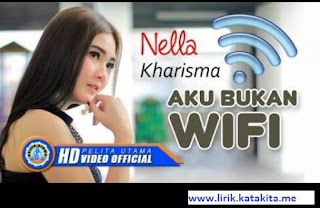 Lirik lagu Nella Kharisma - Aku Bukan WiFi