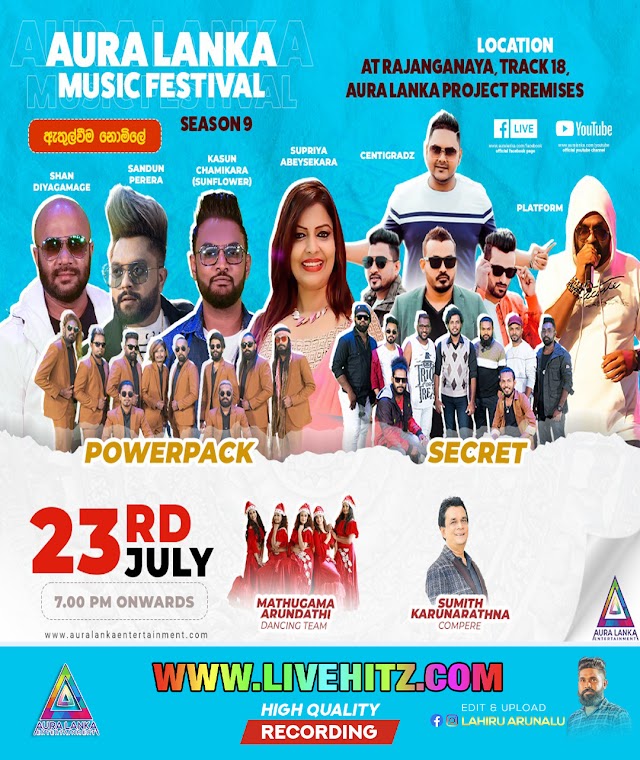 AURA LANKA MUSIC FESTIVAL - POWER PACK & SECRET  LIVE IN ANURADHAPURA 2023-07-23