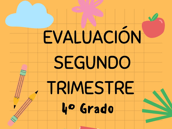 Evaluación Segundo Trimestre 4to Grado 