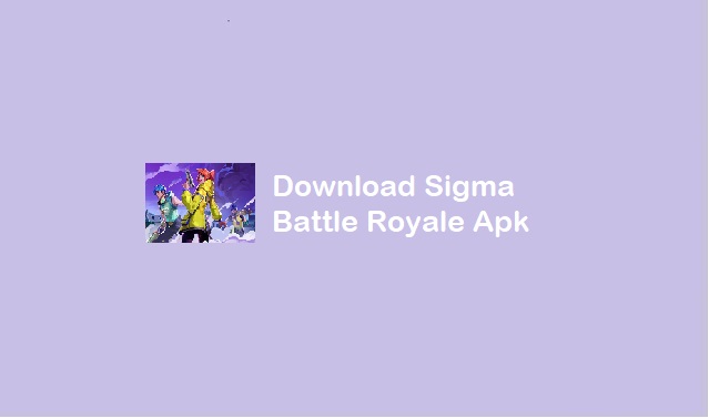 download sigma battle royale apk