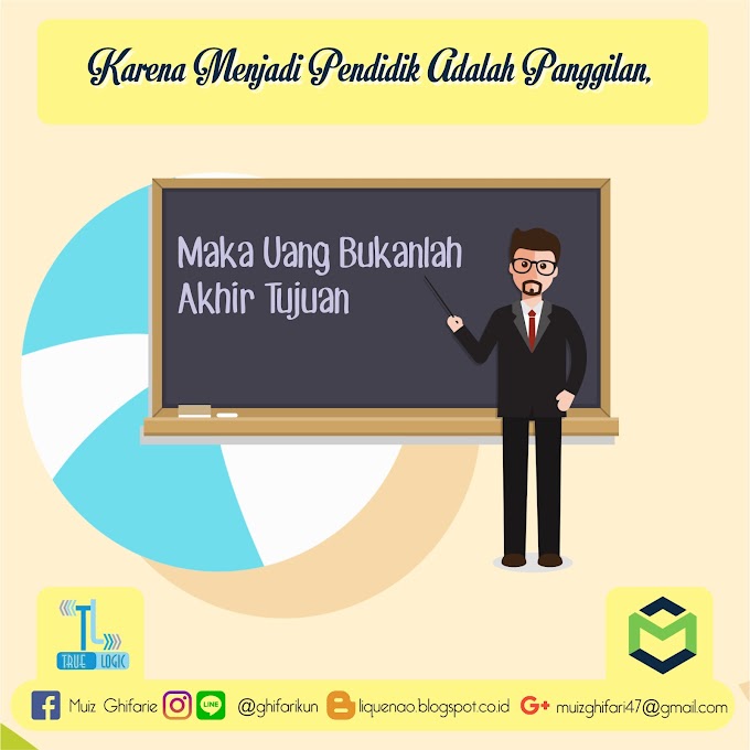 Karena Menjadi Pendidik Adalah Panggilan, Maka Uang Bukanlah Akhir Tujuan