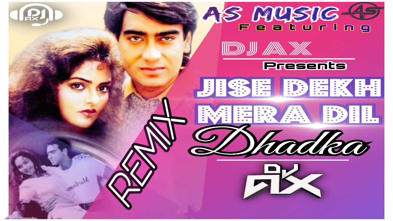 Jise Dekh Mera Dil Dhadka Remix | Mere College Ki Ek Ladki DJ Remix | Tapori EDM Mix | AS Music | DJ AX | https://djaxindia.blogspot.com, DJAX, DJAXINDIA, DJ AX INDIA, DJ AX