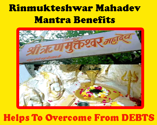 Powerful Mantra of Mahadev for Debt Relief. Rin Mukteshwar Mahadev Mantra | spell to overcome from debt, where is the Rin Mukteshwar temple?.