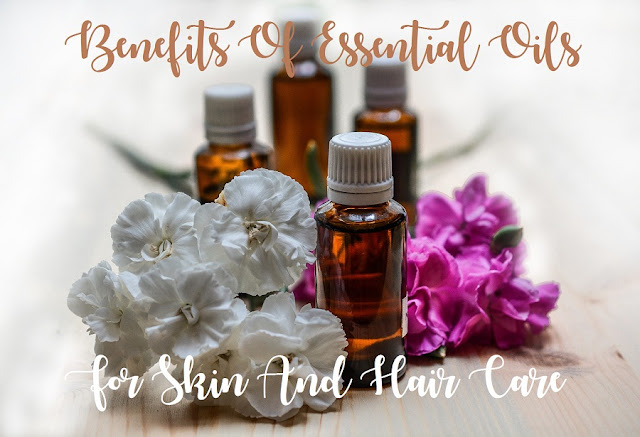 Benefits Of Essential Oils For Skin And Hair Care MakeUp Fun