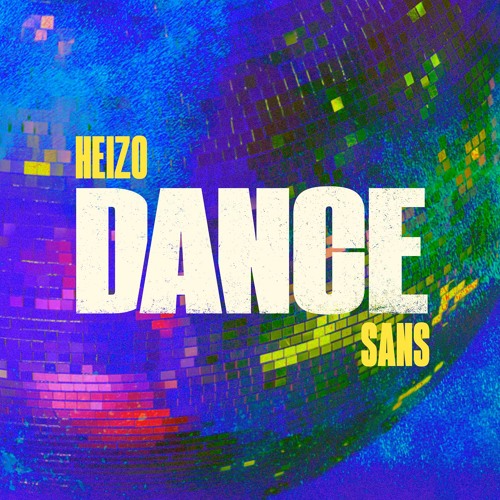 HeiZo Drops New Single ‘Dance’