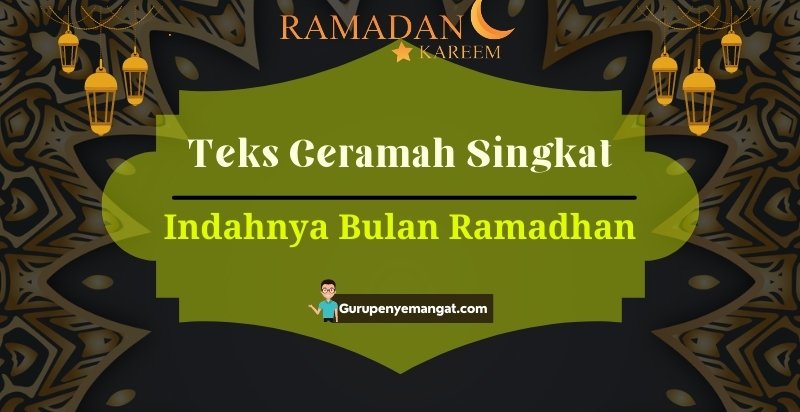 Teks Ceramah Singkat Tentang Indahnya Bulan Ramadhan