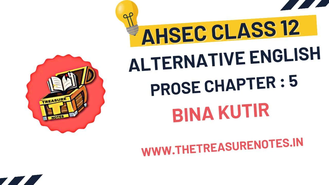 AHSEC Class 12 Alternative English: Bina Kutir Questions Answers [H.S 2nd Year Alte. English Chapter 5 Solution]