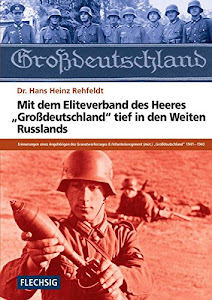ZEITGSCHICHTE - Mit dem Eliteverband des Heeres "Großdeutschland" tief in den Weiten Russlands - FLECHSIG Verlag