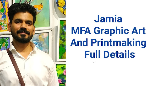 Love Kumar Soni,MFA Graphic Art and Printmaking entrance test Syllabus,jamia MFA Graphic Art,jamia mfa Printmaking,jmi mfa entrance,jamia mfa syllabus