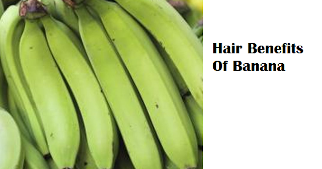 Health Benefits of Banana fruit - Hair Benefits Of Banana