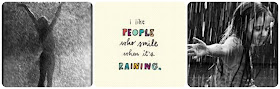 Me gusta la gente que sonríe cuando llueve / I like people who smile when it's raining