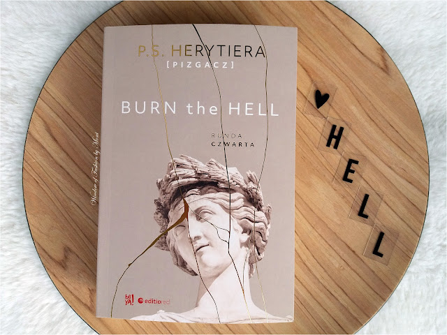 Trylogia Hell: Katarzyna Barlińska P.S. Herytiera [Pizgacz] - Burn the hell. Runda czwarta