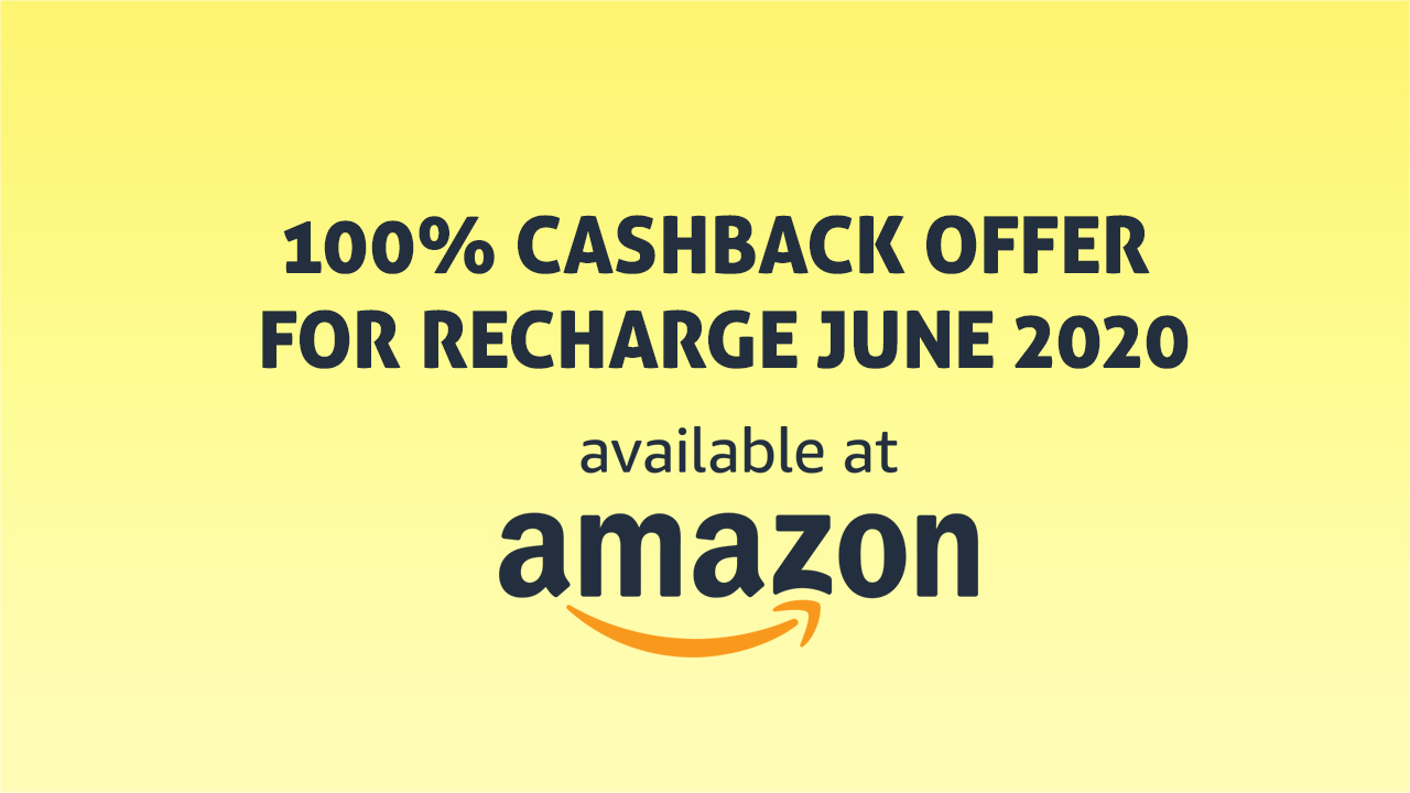 Amazon 100% Cashback Offer for Recharge June 2020