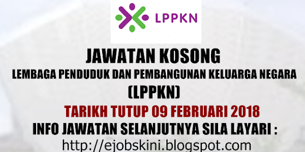 Jawatan Kosong Lembaga Penduduk dan Pembangunan Keluarga Negara (LPPKN) - 09 Februari 2018