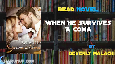 Read Novel When He Survives A Coma by Beverly Malachi Full Episode