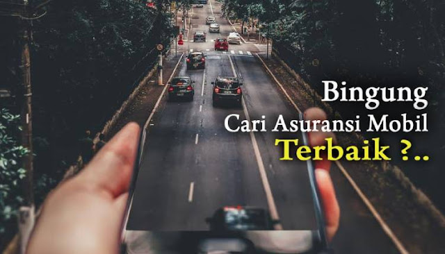 Kiat Memilih Asuransi Mobil Terbaik dan Terpercaya