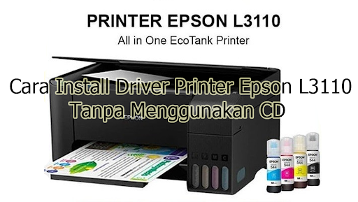 Cara Install Driver Printer Epson L3110 Tanpa Menggunakan CD