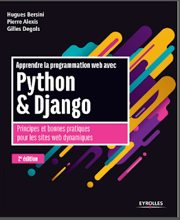 Hugues Bersini, Pierre Alexis et Gilles Degols, 2018, Apprendre la Programmation web avec Python & Django