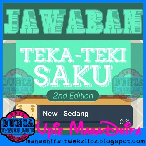 JAWABAN TEKA TEKI SAKU 2ND CHAPTER EDITION SEDANG ][ â˜†Dunia