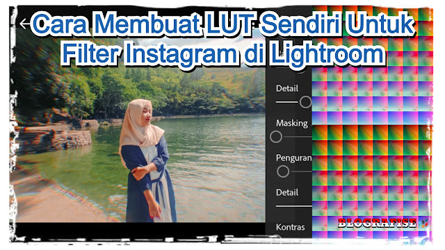 Cara Membuat LUT Sendiri Untuk Filter Instagram di Lightroom