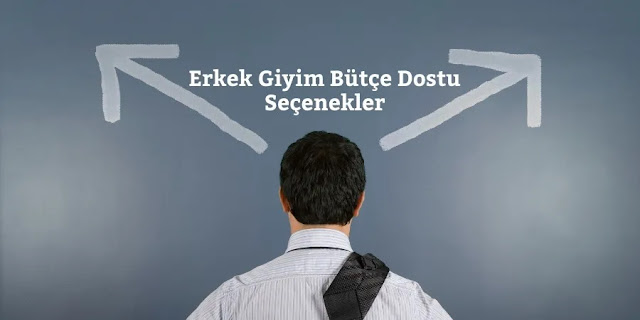 Erkek Giyim Bütçe Dostu Seçenekler