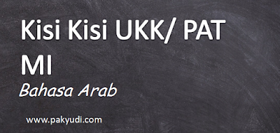 Download. Unduh Kisi Kisi UKK/ PAT/ UAS B. Arab MI Kelas 1 Kurtilas Terbaru Th. 2018/ 2019/ 2020/ 2020 PDF Docs Word Format