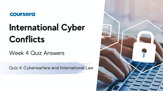Quiz 4 Cyberwarfare and International Law Quiz Answers