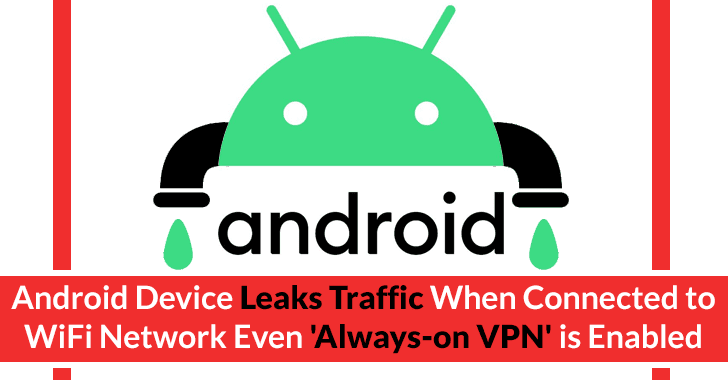 Android Device Leaks Traffic When Connected to WiFi Network Even ‘Always-on VPN’ is Enabled