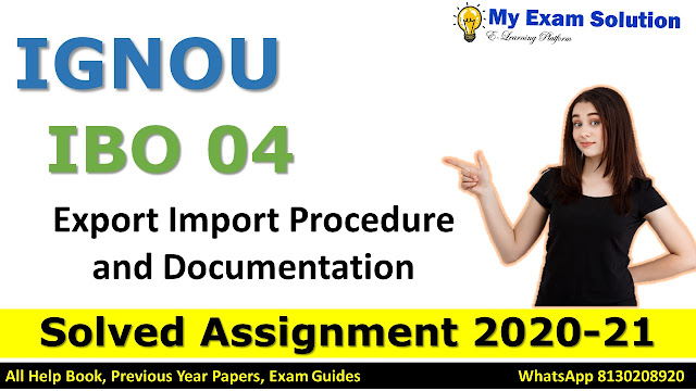 IBO 04 Export Import Procedure and Documentation Solved Assignment 2020-21